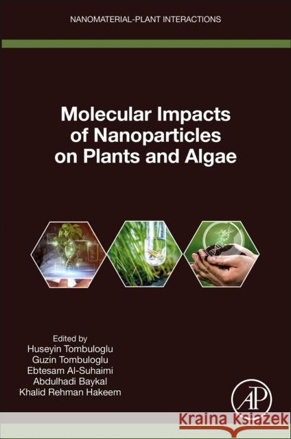 Molecular Impacts of Nanoparticles on Plants and Algae  9780323957212 Elsevier Science & Technology - książka