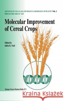 Molecular Improvement of Cereal Crops Vasil, Indra K. 9780792354710 Kluwer Academic Publishers - książka