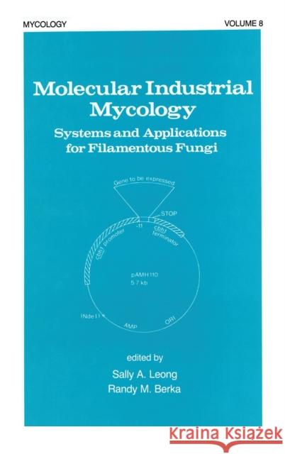 Molecular Industrial Mycology: Systems and Applications for Filamentous Fungi Leong 9780824783921 CRC - książka