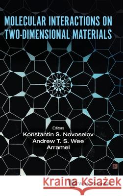 Molecular Interactions on Two-Dimensional Materials Andrew Thye Shen Wee Kostya S. Novoselov Arramel 9789811247842 World Scientific Publishing Company - książka