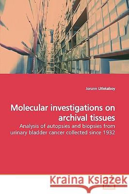 Molecular investigations on archival tissues Litlekalsoy, Jorunn 9783639168471 VDM Verlag - książka