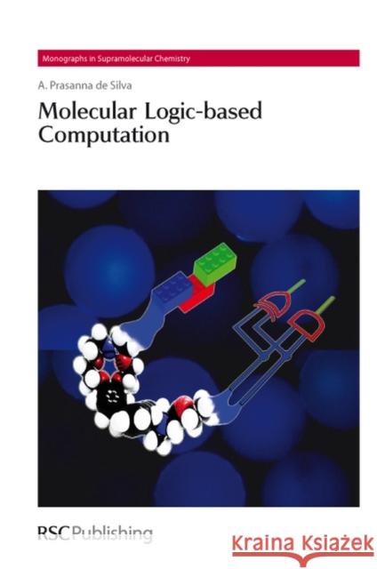 Molecular Logic-Based Computation de Silva, A. Prasanna 9781849731485 Royal Society of Chemistry - książka