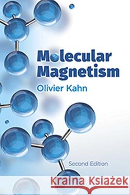 Molecular Magnetism Olivier Kahn 9780486837420 Dover Publications - książka