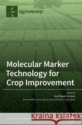 Molecular Marker Technology for Crop Improvement Jos Soriano 9783039438631 Mdpi AG - książka