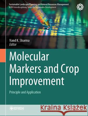 Molecular Markers and Crop Improvement: Principle and Application Nand Sharma 9783031874000 Springer International Publishing AG - książka