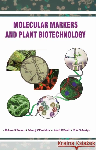 Molecular Markers and Plant Biotechnology Rukam S. Tomar, Manoj V. Parakhia, Sunil V.Patel & B.A. Golakiya 9788119235230 New India Publishing Agency - książka