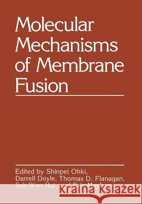 Molecular Mechanisms of Membrane Fusion Shinpei Ohki 9781461289210 Springer - książka
