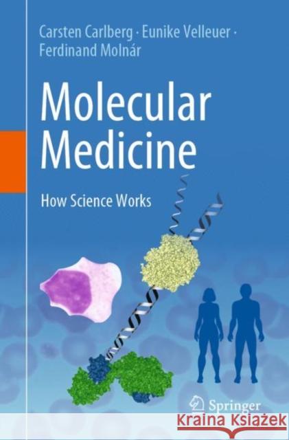 Molecular Medicine: How Science Works Carsten Carlberg Eunike Velleuer Ferdinand Moln?r 9783031271328 Springer - książka