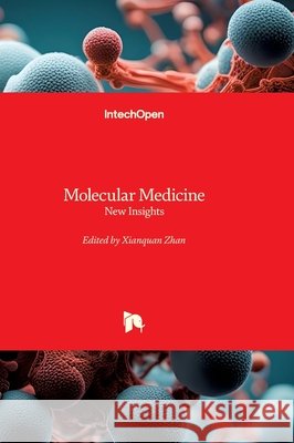 Molecular Medicine - New Insights: New Insights Xianquan Zhan 9781836352501 Intechopen - książka