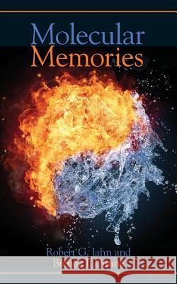 Molecular Memories Robert G. Jahn Brenda J. Dunne 9781936033218 Icrl Press - książka