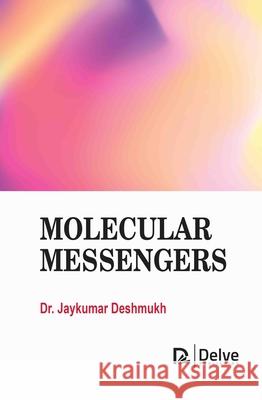 Molecular Messengers Jaykumar Deshmukh 9781834410128 Delve Publishing - książka
