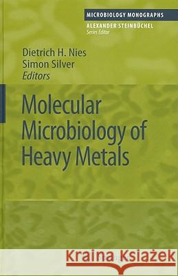 Molecular Microbiology of Heavy Metals Dietrich H. Nies 9783540697701 Springer - książka