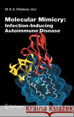 Molecular Mimicry: Infection Inducing Autoimmune Disease Michael B. A. Oldstone 9783540255970 Springer - książka