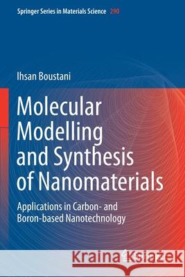 Molecular Modelling and Synthesis of Nanomaterials: Applications in Carbon- And Boron-Based Nanotechnology Ihsan Boustani 9783030327286 Springer - książka