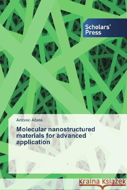 Molecular nanostructured materials for advanced application Abate, Antonio 9783659844003 Scholar's Press - książka