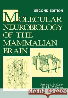 Molecular Neurobiology of the Mammalian Brain Patrick L. McGeer John C. Eccles Edith G. McGeer 9780306425110 Plenum Publishing Corporation - książka