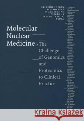 Molecular Nuclear Medicine: The Challenge of Genomics and Proteomics to Clinical Practice Feinendegen, L. E. 9783642624278 Springer - książka