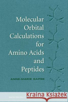 Molecular Orbital Calculations for Amino Acids and Peptides Anne-Marie Sapse 9781461271093 Birkhauser - książka