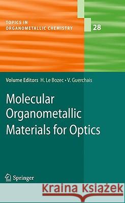 Molecular Organometallic Materials for Optics Hubert Bozec, Véronique Guerchais 9783642018657 Springer-Verlag Berlin and Heidelberg GmbH &  - książka