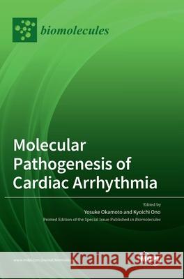 Molecular Pathogenesis of Cardiac Arrhythmia Yosuke Okamoto Kyoichi Ono 9783036556147 Mdpi AG - książka