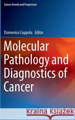 Molecular Pathology and Diagnostics of Cancer Domenico Coppola 9789400771918 Springer - książka