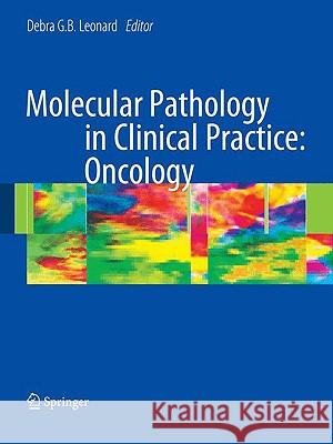 Molecular Pathology in Clinical Practice: Oncology Debra G. B. Leonard 9780387873640 Springer - książka