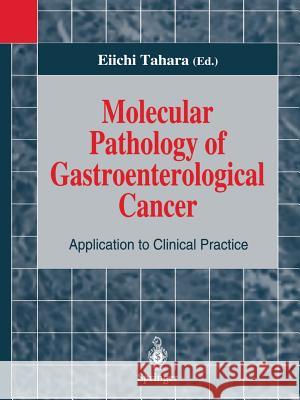 Molecular Pathology of Gastroenterological Cancer: Application to Clinical Practice Tahara, Eiichi 9784431659174 Springer - książka