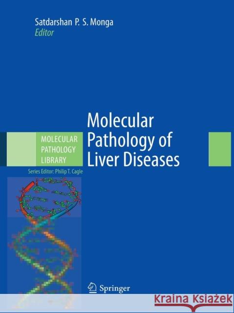 Molecular Pathology of Liver Diseases Satdarshan P. S. Monga Philip T. Cagle 9781489977823 Springer - książka