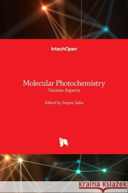 Molecular Photochemistry: Various Aspects Satyen Saha 9789535104469 Intechopen - książka