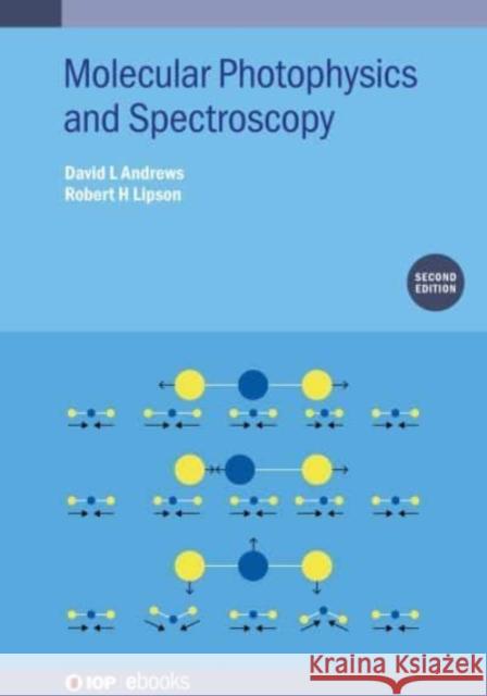 Molecular Photophysics and Spectroscopy (Second Edition) Andrews, David 9780750336819 IOP Publishing Ltd - książka