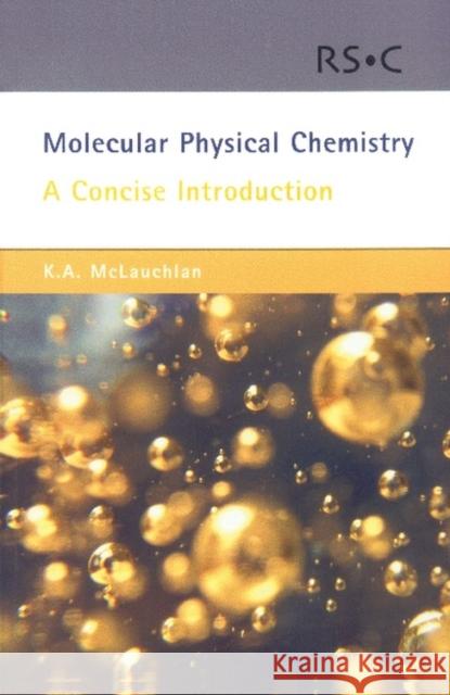 Molecular Physical Chemistry: A Concise Introduction McLauchlan, Keith A. 9780854046195  - książka