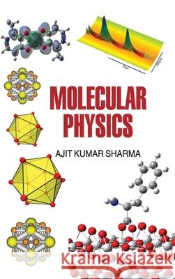Molecular Physics Ajit Kumar Sharma 9789350564301 Discovery Publishing House Pvt Ltd - książka