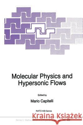 Molecular Physics and Hypersonic Flows Mario Capitelli   9789401066044 Springer - książka