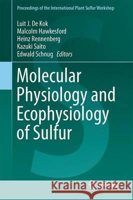 Molecular Physiology and Ecophysiology of Sulfur Luit J. d Malcolm Hawkesford Heinz Rennenberg 9783319201368 Springer - książka