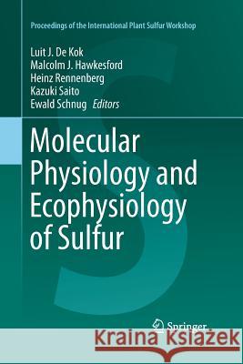 Molecular Physiology and Ecophysiology of Sulfur Luit J. d Malcolm J. Hawkesford Heinz Rennenberg 9783319361789 Springer - książka