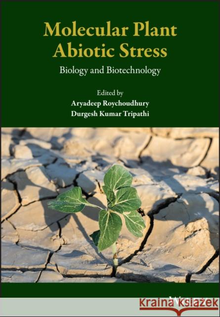 Molecular Plant Abiotic Stress: Biology and Biotechnology Tripathi, Durgesh K. 9781119463696 John Wiley & Sons Inc - książka