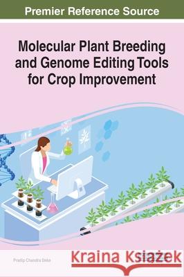 Molecular Plant Breeding and Genome Editing Tools for Crop Improvement Pradip Chandra Deka 9781799843122 Engineering Science Reference - książka