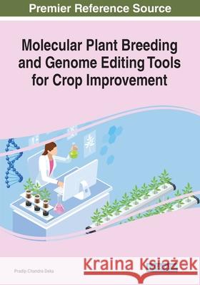 Molecular Plant Breeding and Genome Editing Tools for Crop Improvement Pradip Chandra Deka 9781799852995 Engineering Science Reference - książka