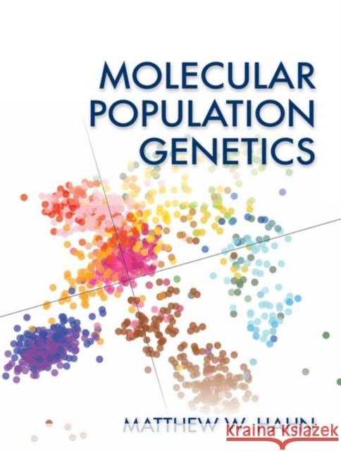 Molecular Population Genetics Matthew W. Hahn 9780878939657 Sinauer Associates Is an Imprint of Oxford Un - książka