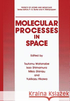 Molecular Processes in Space Tsutomu Watanabe Isao Shimamura Mikio Shimizu 9781461278818 Springer - książka