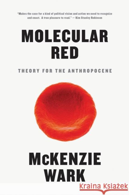 Molecular Red: Theory for the Anthropocene Wark, McKenzie 9781784784089 Verso - książka