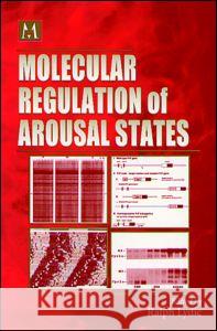Molecular Regulation of Arousal States Ralph Lydic 9780849333613 CRC Press - książka