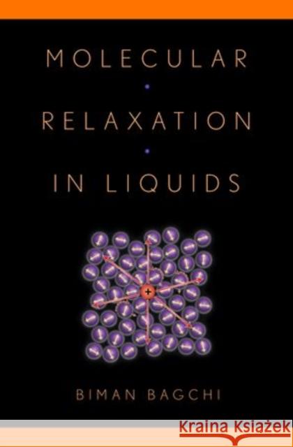 Molecular Relaxation in Liquids B. Bagchi Biman Bagchi 9780199863327 Oxford University Press, USA - książka