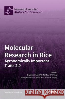 Molecular Research in Rice: Agronomically Important Traits 2.0 Kiyosumi Hori Matthew Shenton 9783036549439 Mdpi AG - książka