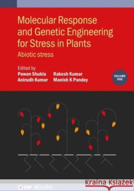 Molecular Response and Genetic Engineering for Stress in Plants, Volume 1: Abiotic stress Shukla, Pawan 9780750349192 Institute of Physics Publishing - książka