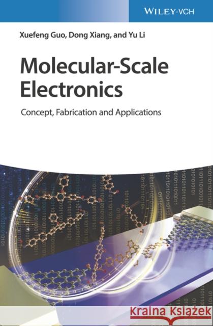 Molecular-Scale Electronics: Concept, Fabrication and Applications Guo, Xuefeng 9783527345489 Wiley-VCH Verlag GmbH - książka