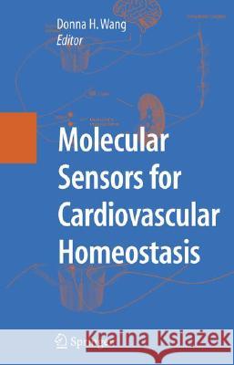 Molecular Sensors for Cardiovascular Homeostasis D. H. Wang Donna H. Wang 9780387475288 Springer - książka