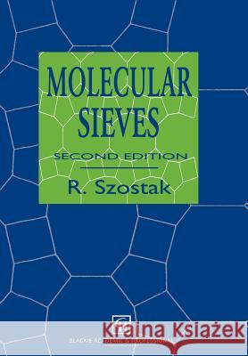 Molecular Sieves: Principles of Synthesis and Identification Szostak, Rosemarie 9780751404807 Springer - książka