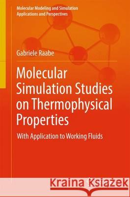 Molecular Simulation Studies on Thermophysical Properties: With Application to Working Fluids Raabe, Gabriele 9789811035449 Springer - książka