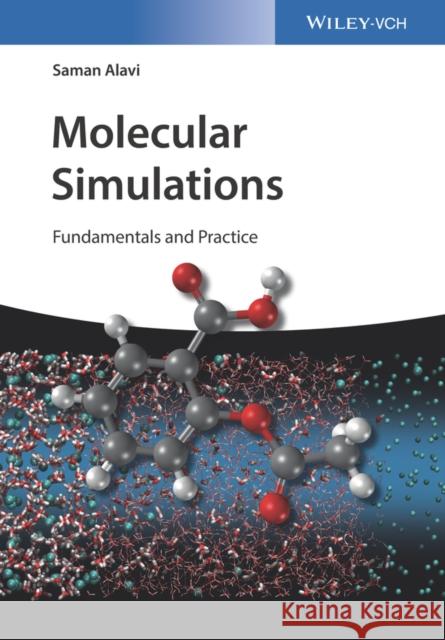 Molecular Simulations: Fundamentals and Practice Saman Alavi 9783527341054 Wiley-VCH Verlag GmbH - książka